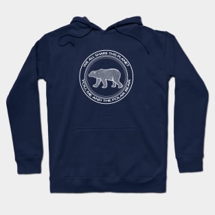 Polar Bear - We All Share This Planet - on dark colors Hoodie